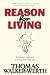 Reason for Living: A Rational Approach to Living Your Best Life