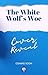 The White Wolf's Woe by Shea Hulse