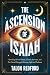 The Ascension of Isaiah by TALON REDFORD