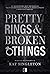 Pretty Rings & Broken Things (Black Tie Billionaires, #2)