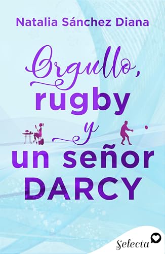 Orgullo, rugby y un señor Darcy (Spanish Edition)