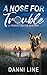 A Nose for Trouble (Trinket Bay K9 Mysteries #1)