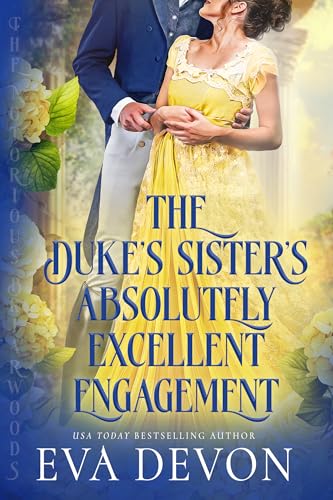The Duke's Sister's Absolutely Excellent Engagement (The Notorious Briarwoods #11)