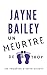 Un Meurtre De Trop  by Jayne Bailey