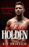 Holding Holden (San Francisco Sex Gods Erotic Novellas)