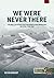 We Were Never There by Kevin    Wright