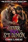 Never Trust a S*x Demon (Sweet Dreams #2)