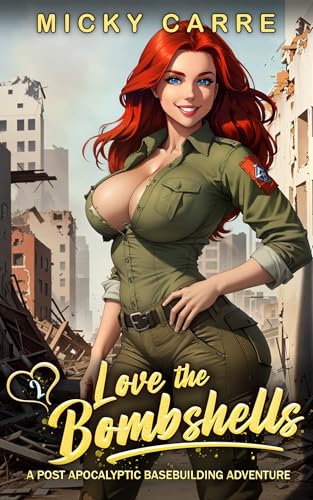 Love the Bombshells 2: A Post-Apocalyptic Base Building Adventure (Kindle Edition)