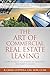 The The Art of Commercial Real Estate Leasing by R. Craig Coppola