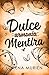 Dulce mentira (Spanish Edition)
