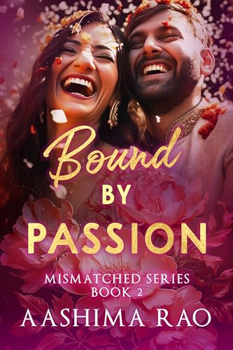 Bound By Passion: Indian Billionaire Brother's Best Friend Romance (Mismatched Series)