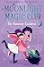Moonlight Magic Club: The R...