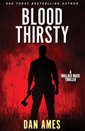 BLOOD THIRSTY (Wallace Mack Serial Killer Thrillers Book 4)