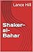 Shaker-al-Bahar by Lance Hill