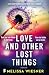 Love and other lost things: Tien jaar uit elkaar is niet lang. Voor de liefde van je leven. (Dutch Edition)