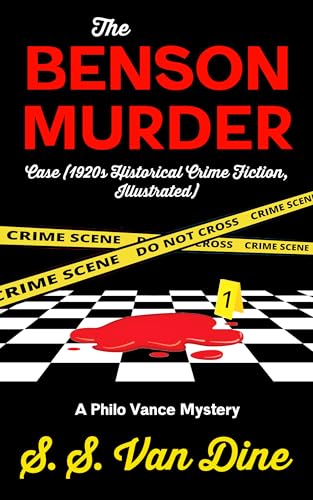 The Benson Murder Case (1920s Historical Crime Fiction, Illustrated): A Philo Vance Mystery