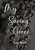My Saving Grace: a Small Town Romance (Larkspur Creek Book 1)