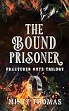 The Bound Prisoner