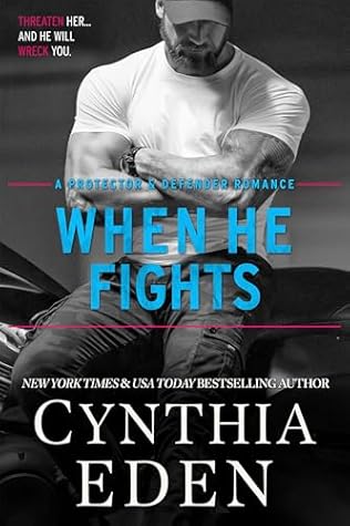 When He Fights (Protector And Defender Romance, #3)