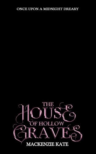 House of Hollow Graves (Once Upon a Midnight Dreary)