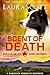Scent of Death (Sullivan K9 Search and Rescue #5) by Laura Scott