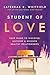 Student of Love: Your Guide to Discover, Uncover, and Recover Healthy Relationships