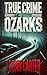 True Crime: Ozarks