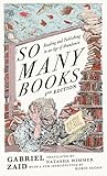 So Many Books: Reading and Publishing in an Age of Abundance