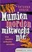 Mumien morden mittwochs nie: Eine ziemlich verfluchte Krimödie (German Edition)