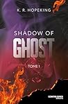 Shadow Of Ghost - Tome 1 (French Edition)