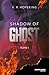 Shadow Of Ghost - Tome 1 by K. R. Hopeking