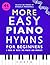 More Easy Piano Hymns for B...