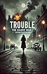 Trouble: The Silent War Trouble: The Silent War