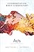 Acts: An Interpretation Bib...