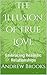 The Illusion of True Love: ...
