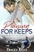 Playing for Keeps by Tracey Kelly