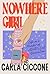 Nowhere Girl by Carla Ciccone