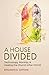 A House Divided by Benjamin D. Giffone