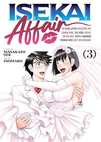 ISEKAI AFFAIR: 10 Years After Defeating the Demon King, the Hero Cheats on His Wife With a Warrior Woman Who Lost Her Husband Vol. 3 (Paperback)