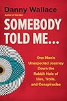 Somebody Told Me....
