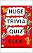 huge Trivia Quiz Book 1005:...