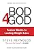 Bod4God: Twelve Weeks to Lasting Weight Loss