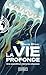 La Vie profonde - Une expédition dans les abysses