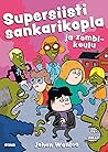 Supersiisti sankarikopla ja zombikoulu