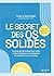 Le secret des os solides