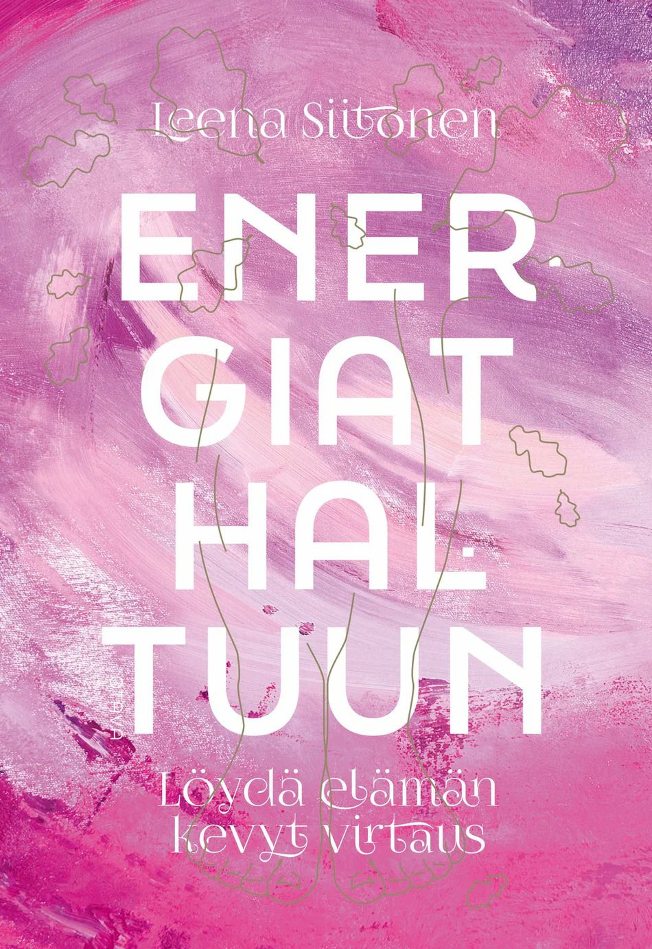 Energiat haltuun - Löydä elämän kevyt virtaus (Hardcover)