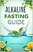 Alkaline Fasting Guide : Si...