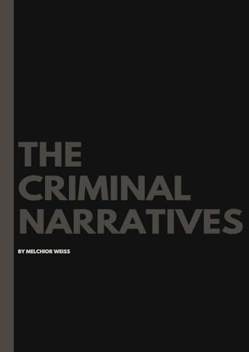 The Criminal Narratives (Kindle Edition)