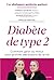 Diabète de type 2: Comment gérer au mieux pour profiter des plaisirs de la vie