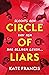 Circle of liars (Politie niet betreden)